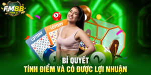 Bí quyết tính điểm và có được lợi nhuận