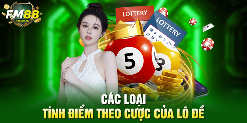Các loại tính điểm theo cược của lô đề