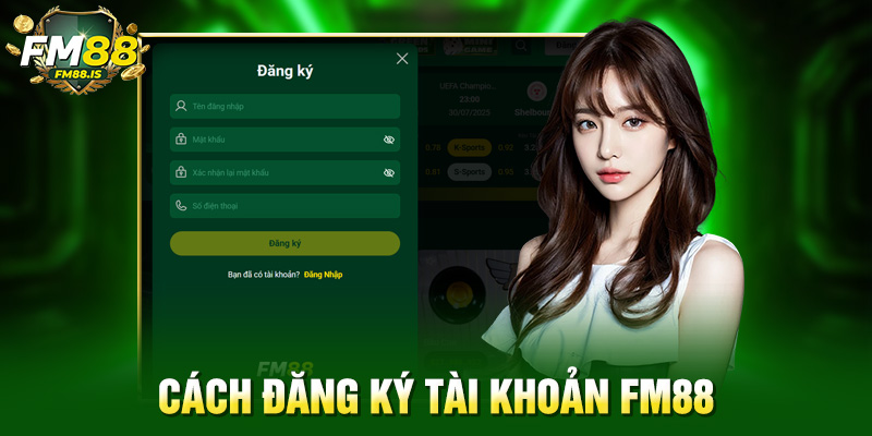 Cách đăng ký tài khoản Fm88