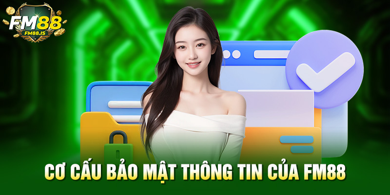 Cơ cấu bảo mật thông tin của Fm88