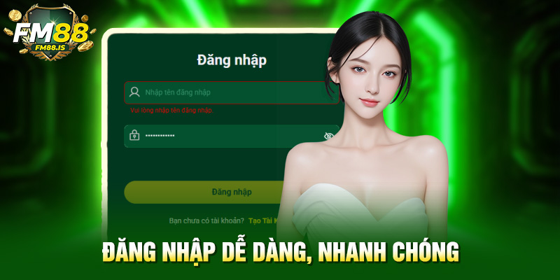 Đăng nhập dễ dàng, nhanh chóng