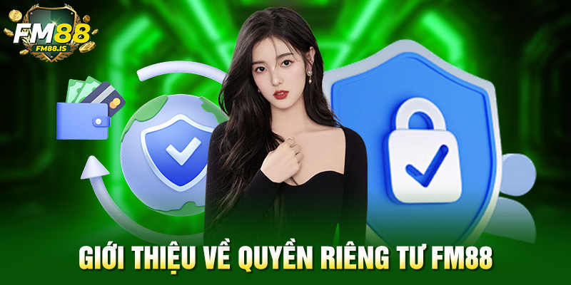 Giới thiệu về quyền riêng tư Fm88