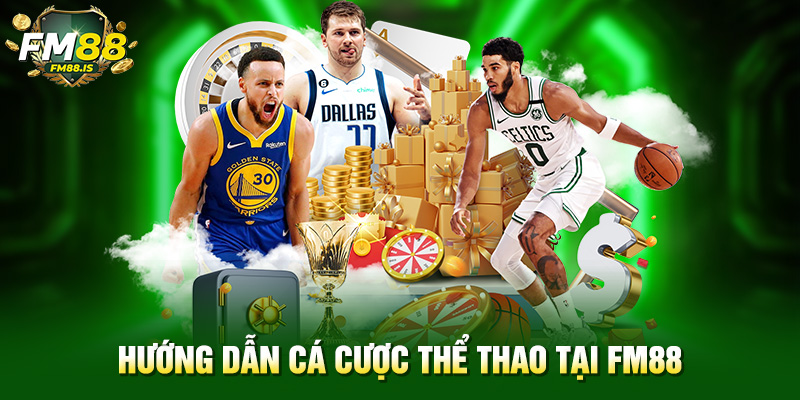 Hướng dẫn cá cược thể thao tại Fm88