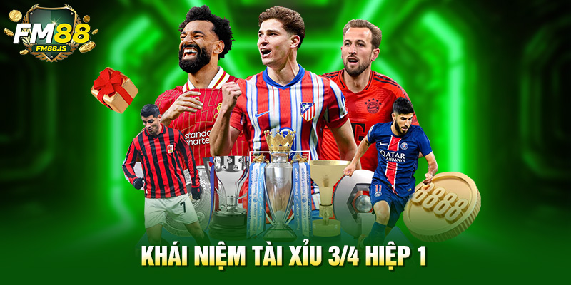 Tài Xỉu 3/4 Hiệp 1 Là Gì? Chiến Lược Cá Cược Thông Minh Tại Fm88 1 Khái niệm tài xỉu ¾ hiệp 1 là gì?