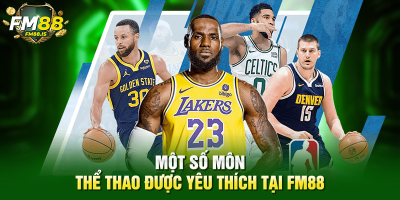 Một số môn thể thao được yêu thích tại Fm88