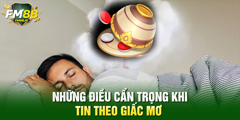 Những điều cẩn trọng khi tin theo giấc mơ