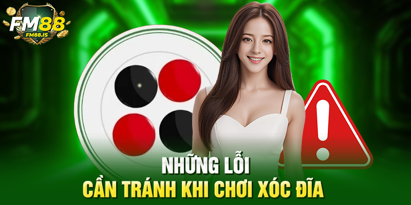 Những lỗi cần tránh khi chơi xóc đĩa 