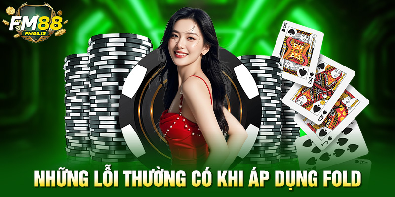 Những lỗi thường có khi áp dụng fold