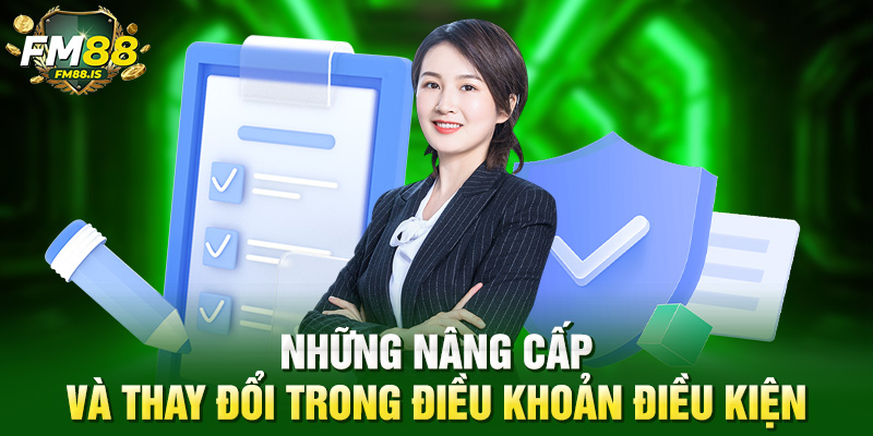 Những nâng cấp và thay đổi trong điều khoản điều kiện