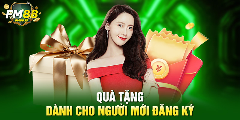 Quà tặng dành cho người mới đăng ký