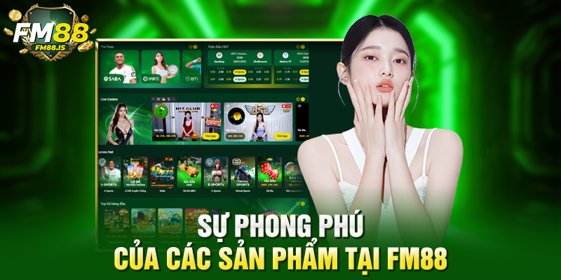 Sự phong phú của các sản phẩm tại Fm88
