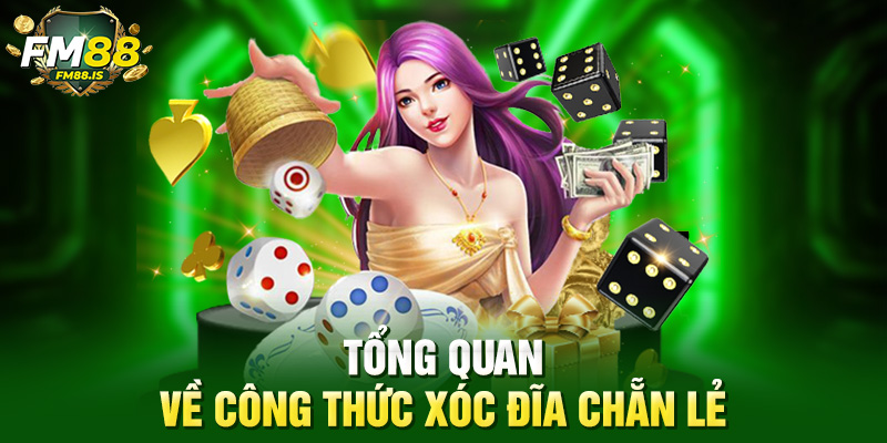 Tổng quan về công thức xóc đĩa chẵn lẻ